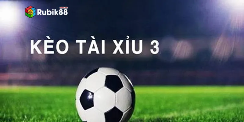 Hướng dẫn cách đọc kèo tài xỉu 3 trái chuẩn chỉnh nhất